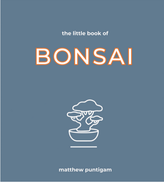 The Little Book of Bonsai by Matthew Puntigam (Hardcover)